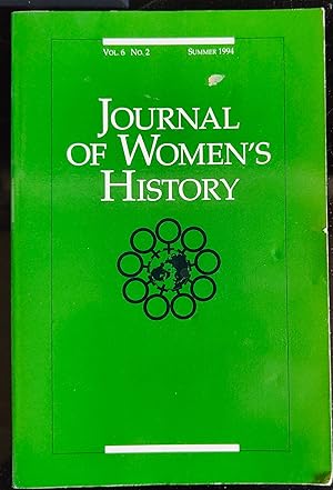 Imagen del vendedor de Journal of Women's History Vol 6 No 2 Summer 1994 / Mrinalini Sinha "Reading 'Mpther India': Empire, Nation, and the Female Voice" / Jane E Schultz "Race, Gender, and Bureaucracy: Civil War Army Nurses and the Pension Bureau" / Susan Dwyer Amussen "'Being stirred to much unquietness': Violkence and Domestic Violence in Early Modern England" / Jean M Humez "'A Woman Mighty to Pull You Down': Married Women's Rights and Female Anger in the Anti-Shaker Narratives of Eunice Chapman and Mary Marshall Dyer" a la venta por Shore Books