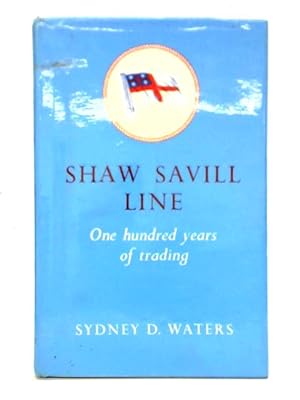 Imagen del vendedor de Shaw Savill Line - One Hundred Years Of Trading a la venta por World of Rare Books