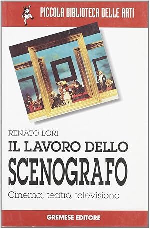 Seller image for Il lavoro dello scenografo. Cinema, teatro, televisione for sale by Libreria sottomarina - Studio Bibliografico