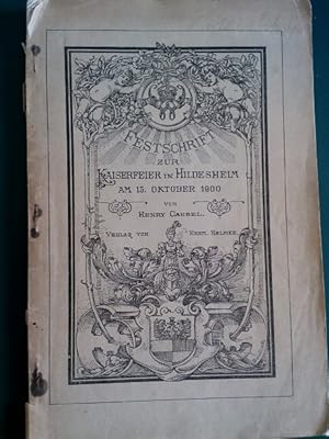 Festschrift zur Enthüllung des Kaiser Wilhelm-Denkmals in Hildesheim durch Se. Majestät Kaiser Wi...