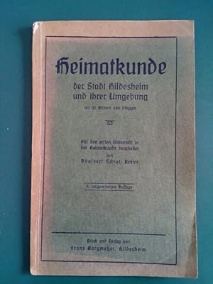 Heimatkunde der Stadt Hildesheim und ihrer Umgebung: Mit 30 Bildern und Skizzen. Für den ersten U...