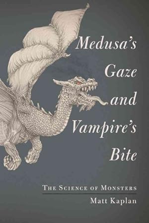Seller image for Medusa's Gaze and Vampire's Bite : The Science of Monsters for sale by GreatBookPricesUK