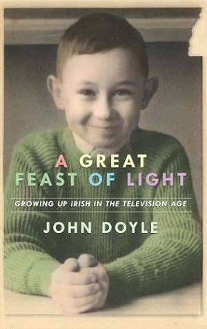 Bild des Verkufers fr A Great Feast of Light: Growing Up Irish in the Television Age zum Verkauf von WeBuyBooks