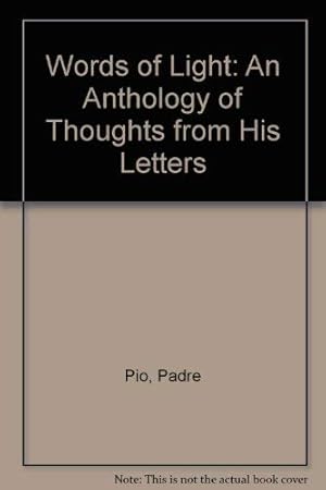 Immagine del venditore per Words of Light: An Anthology of Thoughts from His Letters venduto da WeBuyBooks