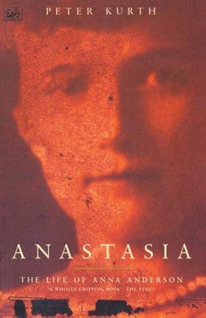 Seller image for Anastasia: The Life of Anna Anderson for sale by WeBuyBooks