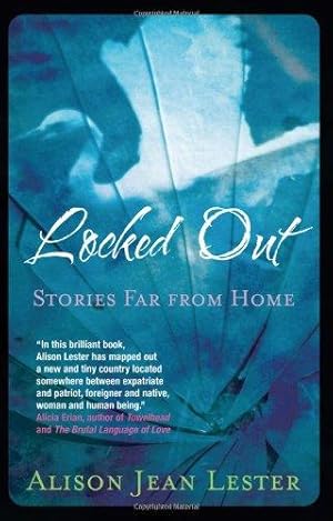 Bild des Verkufers fr Locked Out: Stories Far from Home zum Verkauf von WeBuyBooks