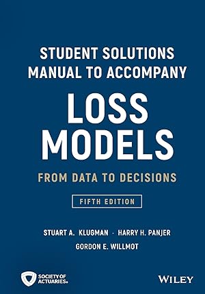 Imagen del vendedor de Student Solutions Manual to Accompany Loss Models: From Data to Decisions (Wiley Series in Probability and Statistics) a la venta por Redux Books