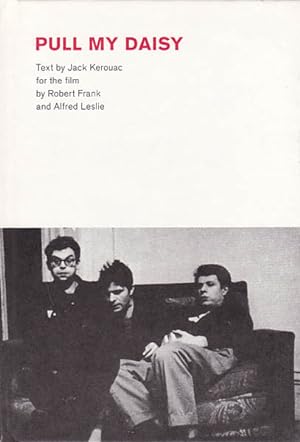 Seller image for Pull My Daisy. Text by Jack Kerouac for the film by Robert Frank and Alfred Leslie. for sale by Antiquariat Querido - Frank Hermann