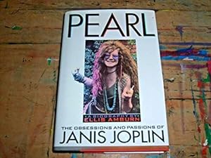 Seller image for Pearl: Obsessions and Passions of Janis Joplin for sale by WeBuyBooks