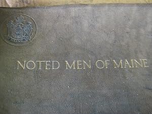 Noted Men Of Maine A Volume Of Portraits Of The Leaders In The Professional, Commercial And Indus...