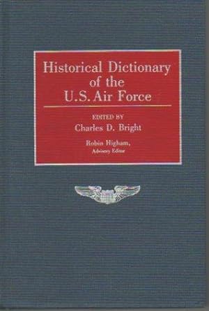 Image du vendeur pour Historical Dictionary of the U. S. Air Force mis en vente par Bookfeathers, LLC