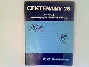 Seller image for Centenary 78: The story of 100 years of organised British cycle racing for sale by Goldstone Rare Books