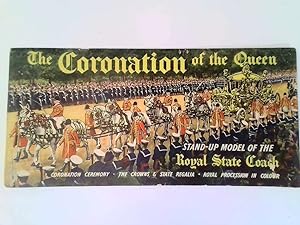 Seller image for The Coronation of the Queen: Stand-Up Model of the Royal State Coach - Coronation Ceremony - The Crowns and State Regalia & Royal Procession in Colour for sale by Goldstone Rare Books