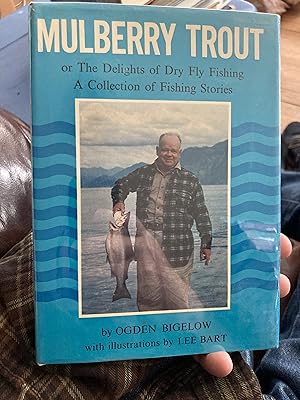 Seller image for Mulberry trout;: Or, The delights of dry fly fishing; a collection of fishing stories for sale by A.C. Daniel's Collectable Books