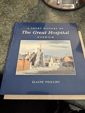 Seller image for A Short History Of The Great Hospital Norwich for sale by SGOIS