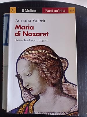 Maria di Nazaret. Storia, tradizioni, dogmi