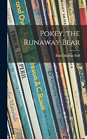 Bild des Verkufers fr Pokey, the Runaway Bear zum Verkauf von Reliant Bookstore