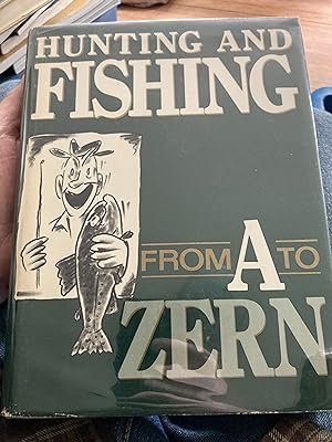 Hunting and Fishing from A to Zern