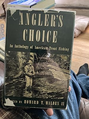 Bild des Verkufers fr angler's choice an anthology of american trout fishing zum Verkauf von A.C. Daniel's Collectable Books