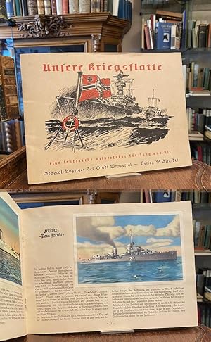 Bild des Verk�ufers f�r Unsere Kriegsflotte : Eine lehrreiche Bilderfolge (f�r Jung und Alt), die einen lebendigen Ausschnitt aus unserer neuerstandenen deutschen Kriegsmarine zeigt. zum Verkauf von Antiquariat an der Stiftskirche