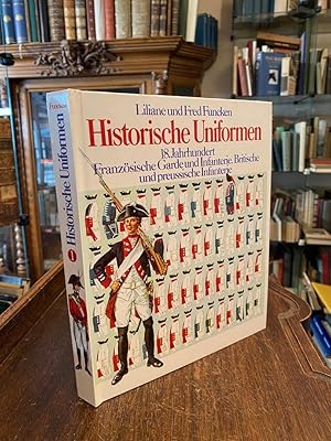 Historische Uniformen - 18. [achtzehntes] Jahrhundert (I). Französische Garde und Infanterie, bri...