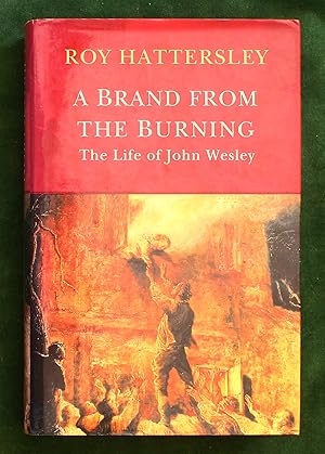 Immagine del venditore per A Brand from the Burning.The Life of John Wesley venduto da Chesil Books