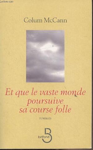 Image du vendeur pour Et que le vaste monde poursuive sa course folle mis en vente par Le-Livre