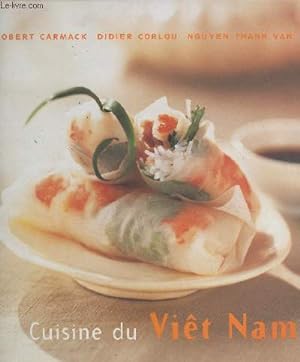 Seller image for Cuisine du Vit Nam- Des recettes rapides, simples et dlicieuses  prparer chez soi for sale by Le-Livre