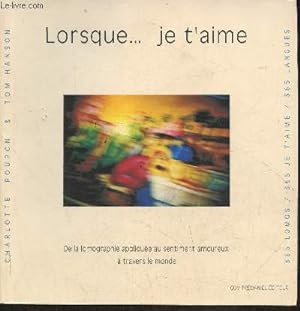 Seller image for Lorsque. je t'aime- De la lomographie applique au sentiment amoureux  travers le monde for sale by Le-Livre