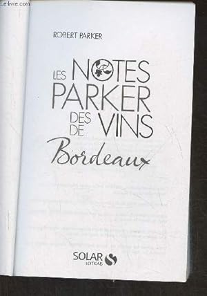 Bild des Verkufers fr Les notes Parker des vins de Bordeaux zum Verkauf von Le-Livre