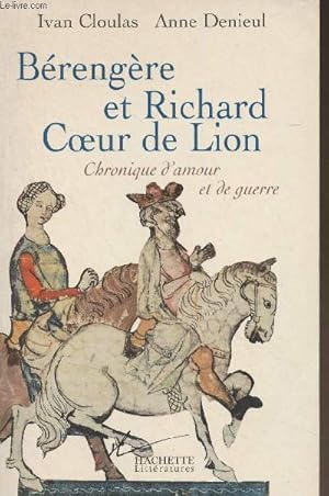 Immagine del venditore per Brengre et Richard Coeur de Lion - Chronique d'amour et de guerre venduto da Le-Livre