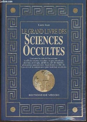 Bild des Verkufers fr Le grand livre des sciences occultes- Magie, astrologie, divination- Les clefs de la connaissance pour la matrise de son destin zum Verkauf von Le-Livre