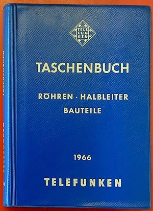 Image du vendeur pour Taschenbuch Rhren, Halbleiter, Bauteile 1966. Telefunken. mis en vente par biblion2