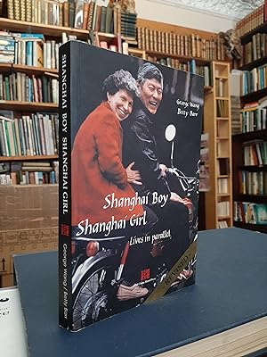 Image du vendeur pour Shanghai Boy Shanghai Girl - Lives in Parallel mis en vente par Edinburgh Books