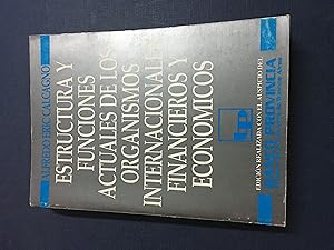 Imagen del vendedor de Estructura y funciones actuales de los organismos internacionales financieros y economicos a la venta por Libros nicos