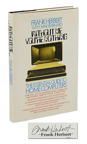 Seller image for Without Me You're Nothing: The Essential Guide to Home Computers for sale by Burnside Rare Books, ABAA