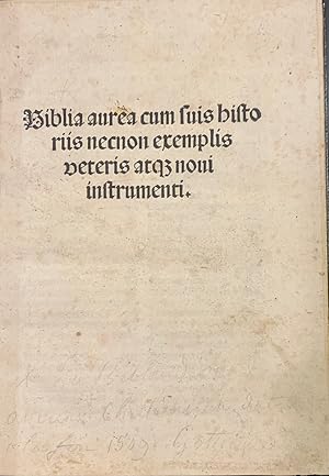 Biblia aurea cum suis historiis necnon exemplis veteris atque novi instrumenti