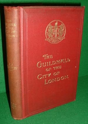 Image du vendeur pour THE GUILDHALL OF THE CITY OF LONDON. TOGETHER WITH A SHORT ACCOUNT OF ITS HISTORIC ASSOCIATIONS, AND THE MUNICIPAL WORK CARRIED ON THEREIN mis en vente par booksonlinebrighton