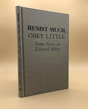 Imagen del vendedor de Resist Much, Obey Little: Some Notes on Edward Abbey a la venta por Ken Sanders Rare Books, ABAA