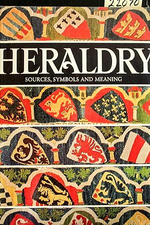 Bild des Verkufers fr Heraldry; Sources, Symbols, and Meaning zum Verkauf von Mad Hatter Bookstore