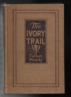 Seller image for The Ivory Trail by Talbot Mundy (First Edition) for sale by Heartwood Books and Art