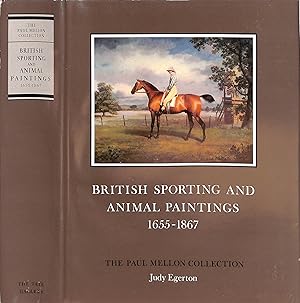 British Sporting And Animal Paintings 1655-1867: The Paul Mellon Collection