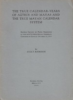 The true calendar-years of Aztecs and Mayas and the true Mayan calendar system