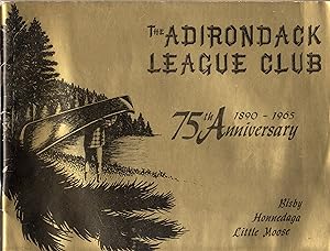 The Adirondack League Club 75th Anniversary, 1890-1965