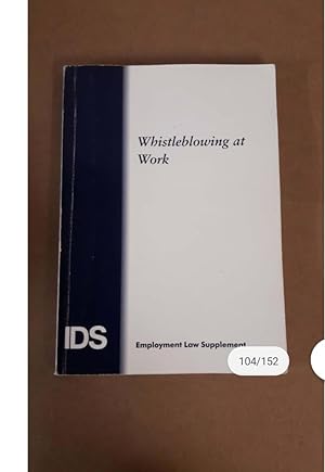 Bild des Verkufers fr Whistleblowing at Work 11th supplement updated till 2004 IDS employment Law supplement zum Verkauf von UK LAW BOOK SELLERS LTD