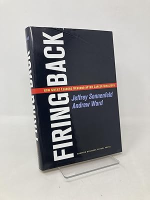 Seller image for Firing Back: How Great Leaders Rebound After Career Disasters for sale by Southampton Books