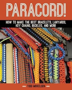 Bild des Verkufers fr Paracord!: How to Make the Best Bracelets, Lanyards, Key Chains, Buckles, and More (Hardback or Cased Book) zum Verkauf von BargainBookStores