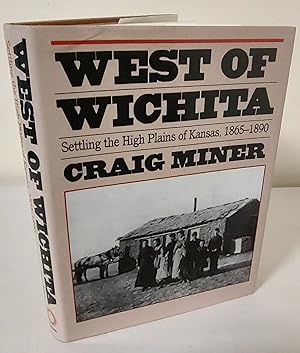 West of Wichita; settling the High Plains of Kansas, 1865-1890