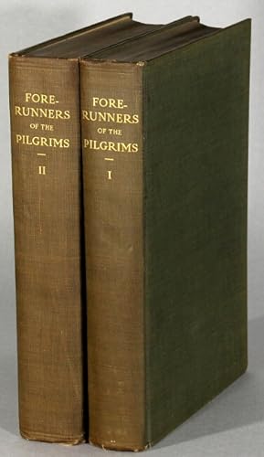 Forerunners and competitors of the Pilgrims and Puritans or narrative of voyages made by persons ...