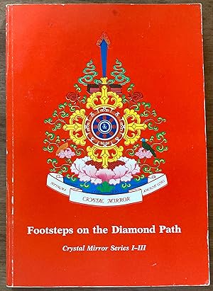 Footsteps on the Diamond Path: Crystal Mirror Series I-III (Revised and Expanded)